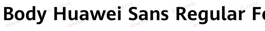 Body Huawei Sans Regular Font字体转换
